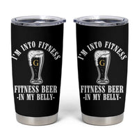 Funny Irish Stout Drinking Tumbler Cup I Am Into Fitness Fitting Beer In My Belly