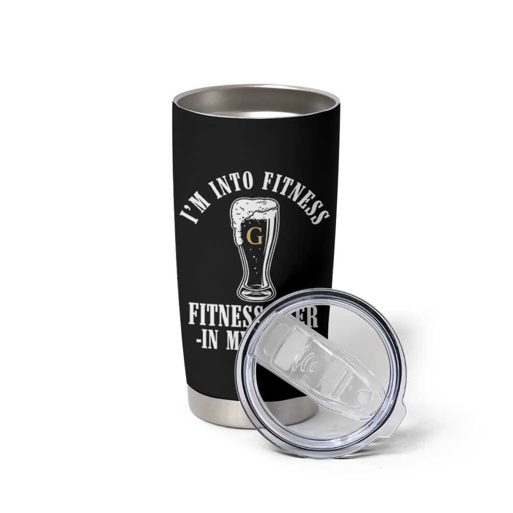Funny Irish Stout Drinking Tumbler Cup I Am Into Fitness Fitting Beer In My Belly