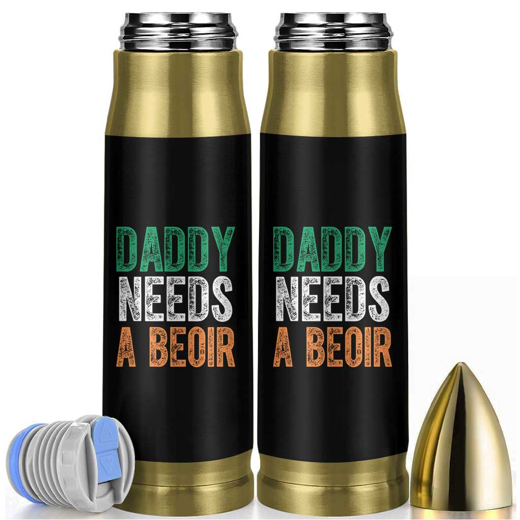 Funny Irish Beer Drinking Bullet Tumbler Daddy Needs A Beoir Fathers Day