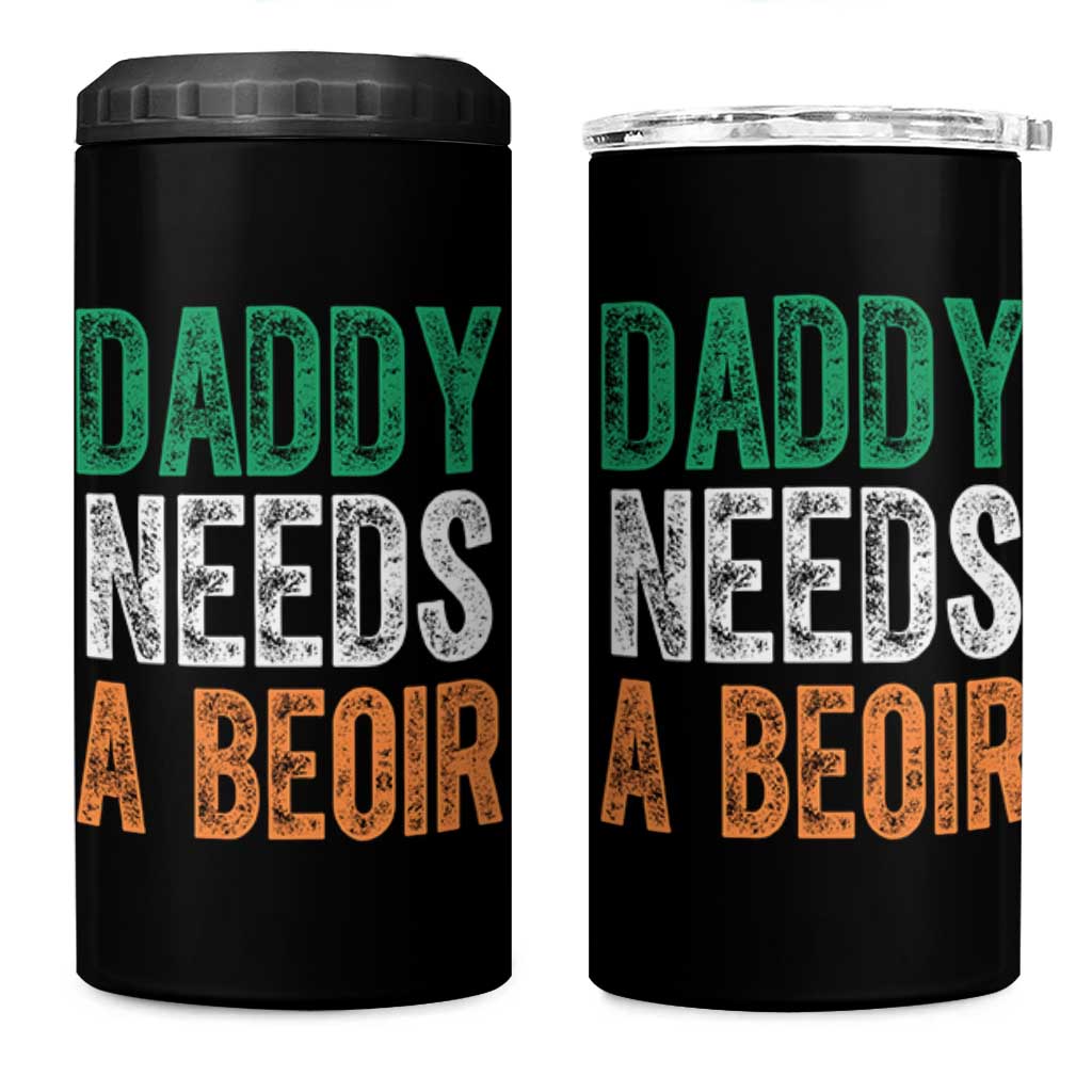 Funny Irish Beer Drinking 4 in 1 Can Cooler Tumbler Daddy Needs A Beoir Fathers Day