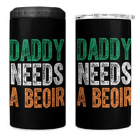 Funny Irish Beer Drinking 4 in 1 Can Cooler Tumbler Daddy Needs A Beoir Fathers Day