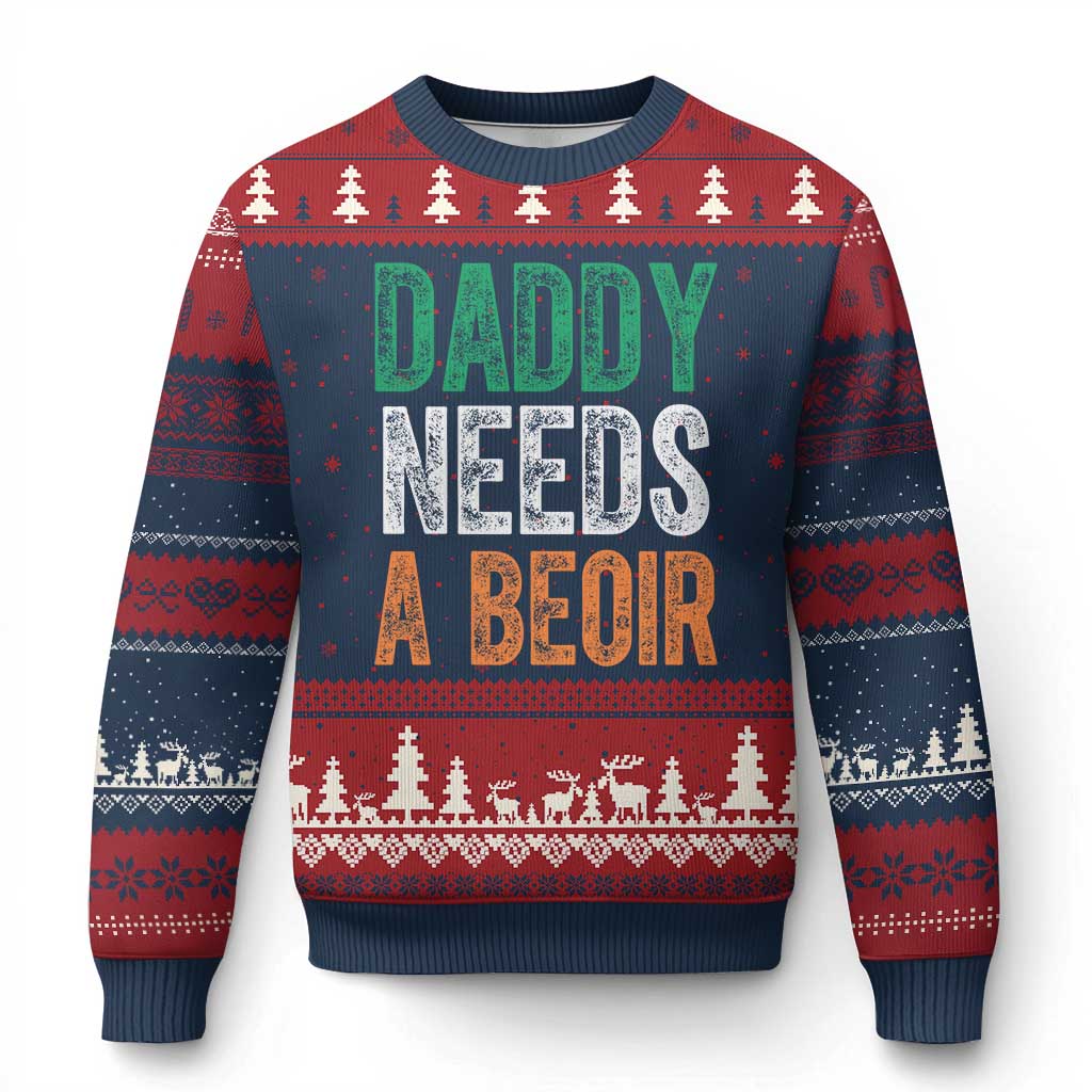 Funny Irish Beer Drinking Ugly Christmas Sweater Daddy Needs A Beoir Fathers Day
