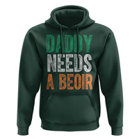 Funny Irish Beer Drinking Hoodie Daddy Needs A Beoir Fathers Day