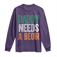 Funny Irish Beer Drinking Long Sleeve Shirt Daddy Needs A Beoir Fathers Day