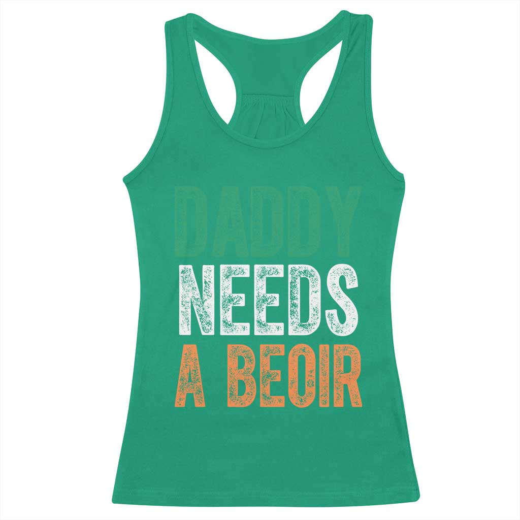Funny Irish Beer Drinking Racerback Tank Top Daddy Needs A Beoir Fathers Day