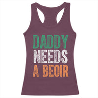 Funny Irish Beer Drinking Racerback Tank Top Daddy Needs A Beoir Fathers Day
