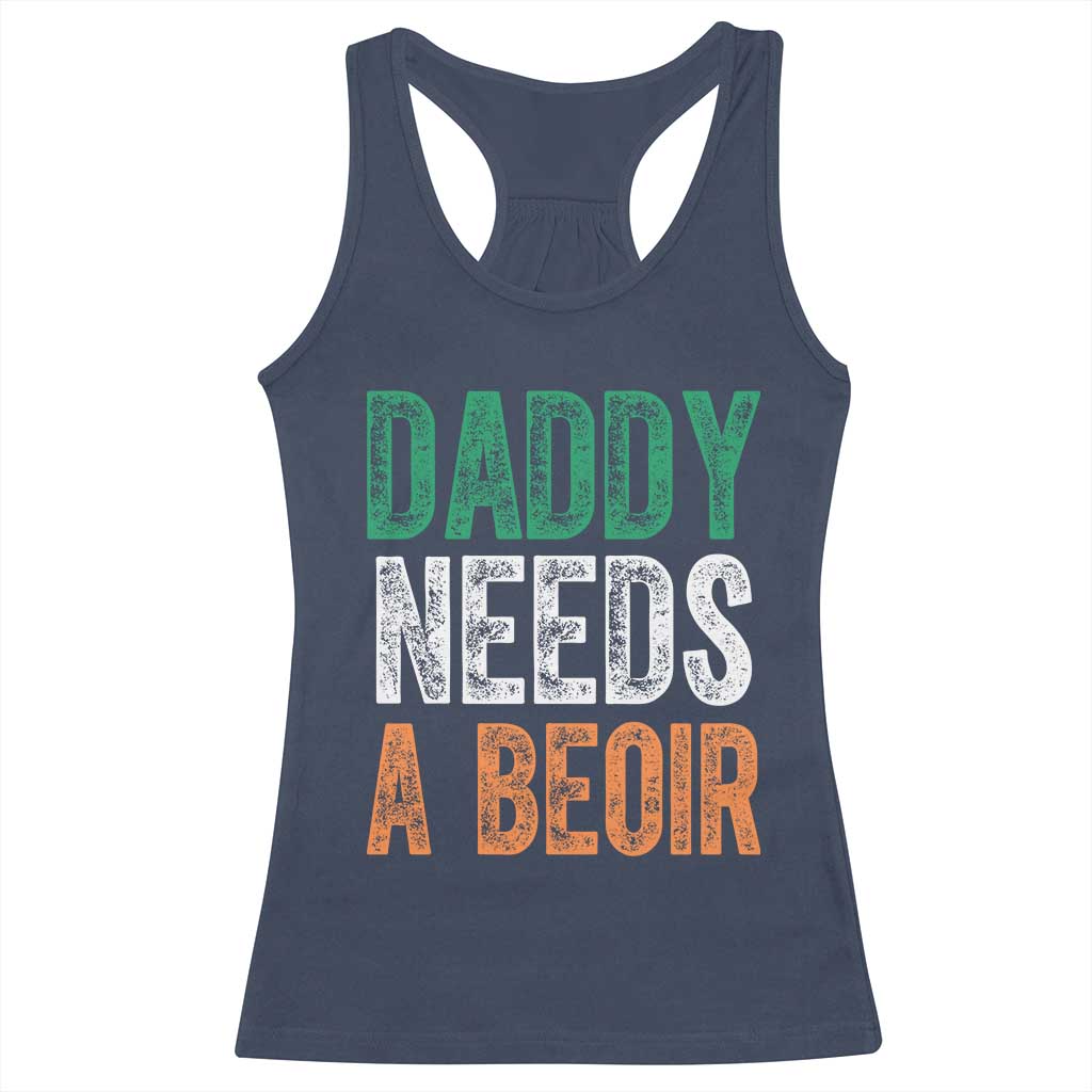 Funny Irish Beer Drinking Racerback Tank Top Daddy Needs A Beoir Fathers Day