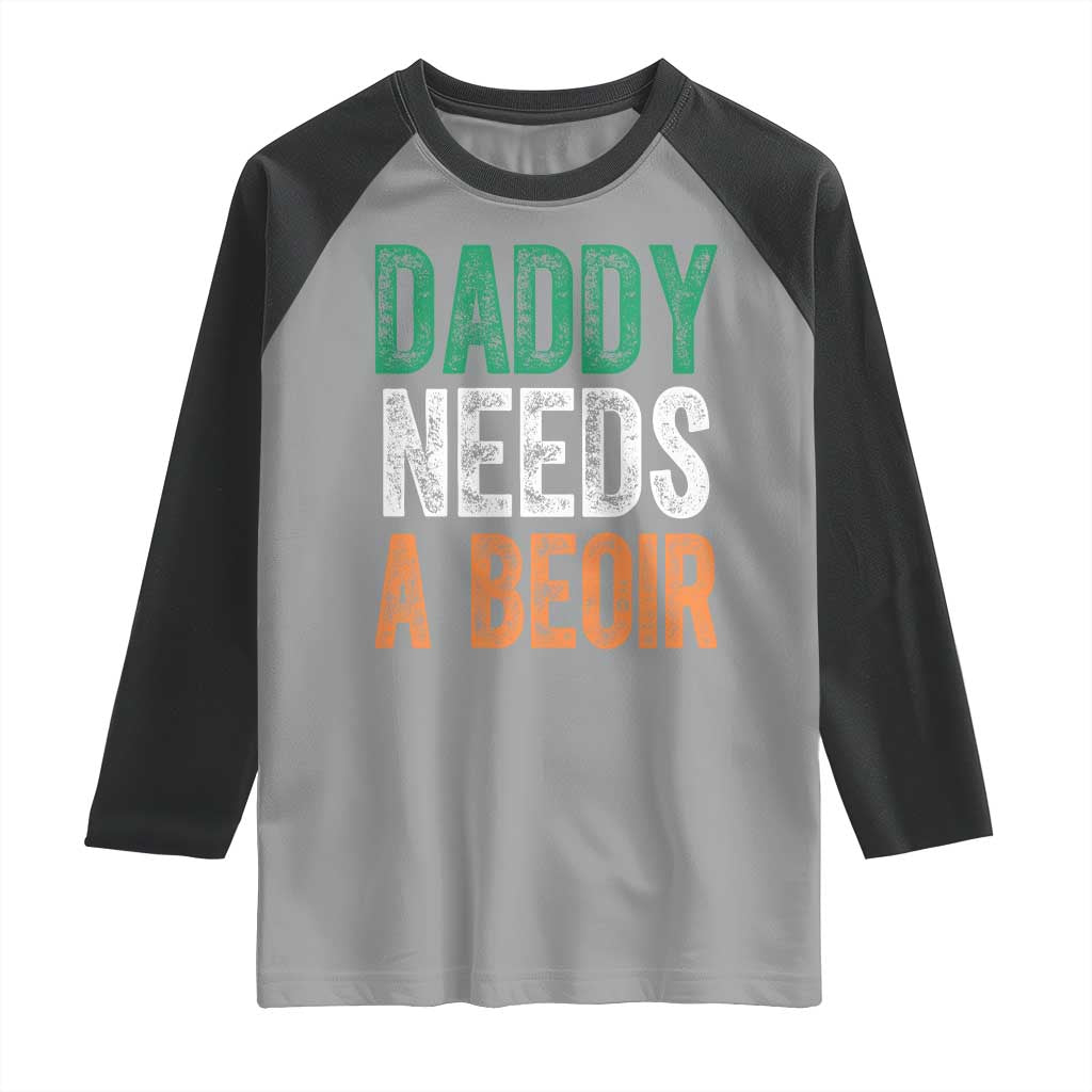 Funny Irish Beer Drinking Raglan Shirt Daddy Needs A Beoir Fathers Day