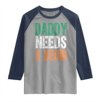 Funny Irish Beer Drinking Raglan Shirt Daddy Needs A Beoir Fathers Day