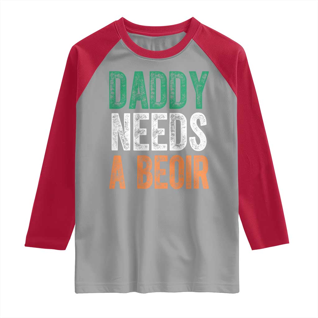 Funny Irish Beer Drinking Raglan Shirt Daddy Needs A Beoir Fathers Day
