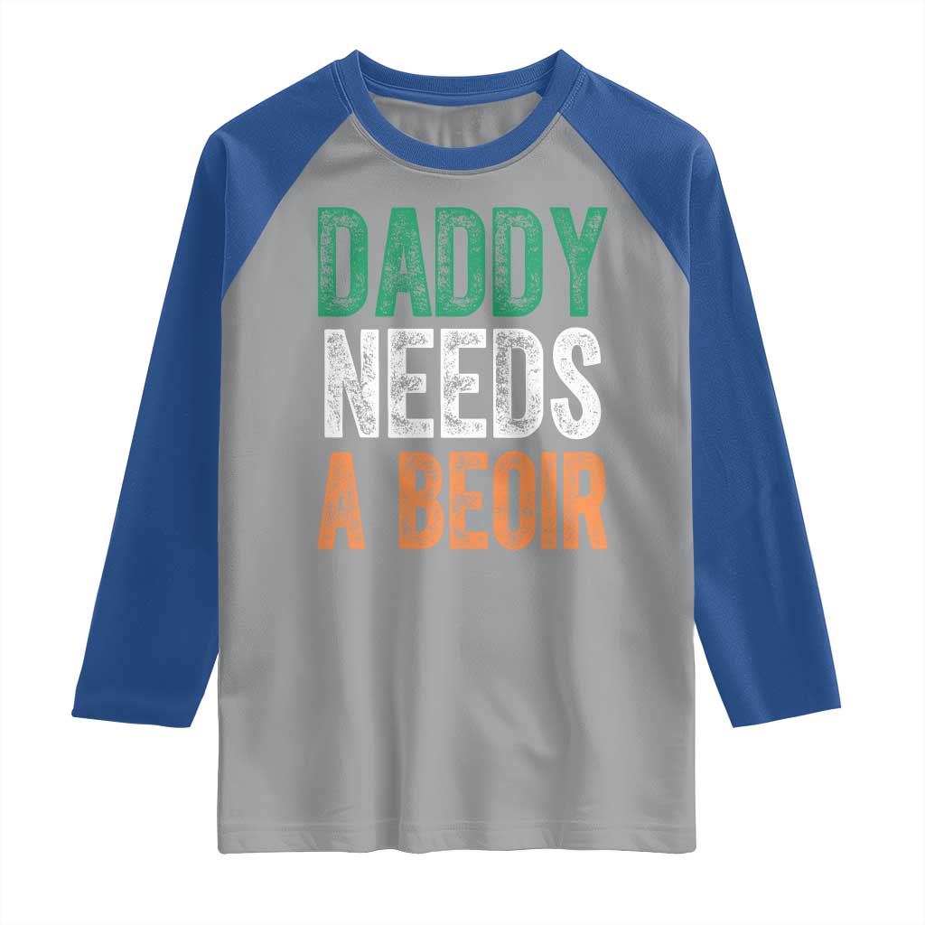 Funny Irish Beer Drinking Raglan Shirt Daddy Needs A Beoir Fathers Day