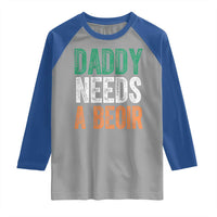 Funny Irish Beer Drinking Raglan Shirt Daddy Needs A Beoir Fathers Day