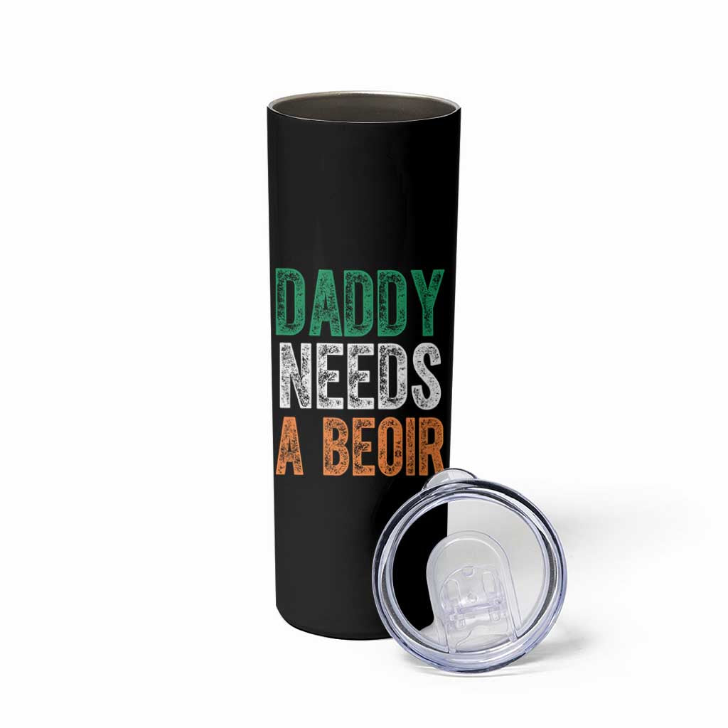 Funny Irish Beer Drinking Skinny Tumbler Daddy Needs A Beoir Fathers Day