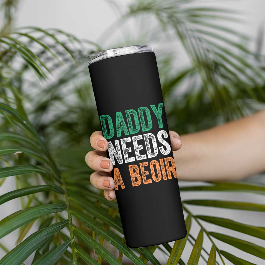 Funny Irish Beer Drinking Skinny Tumbler Daddy Needs A Beoir Fathers Day