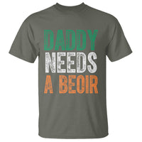 Funny Irish Beer Drinking T Shirt Daddy Needs A Beoir Fathers Day