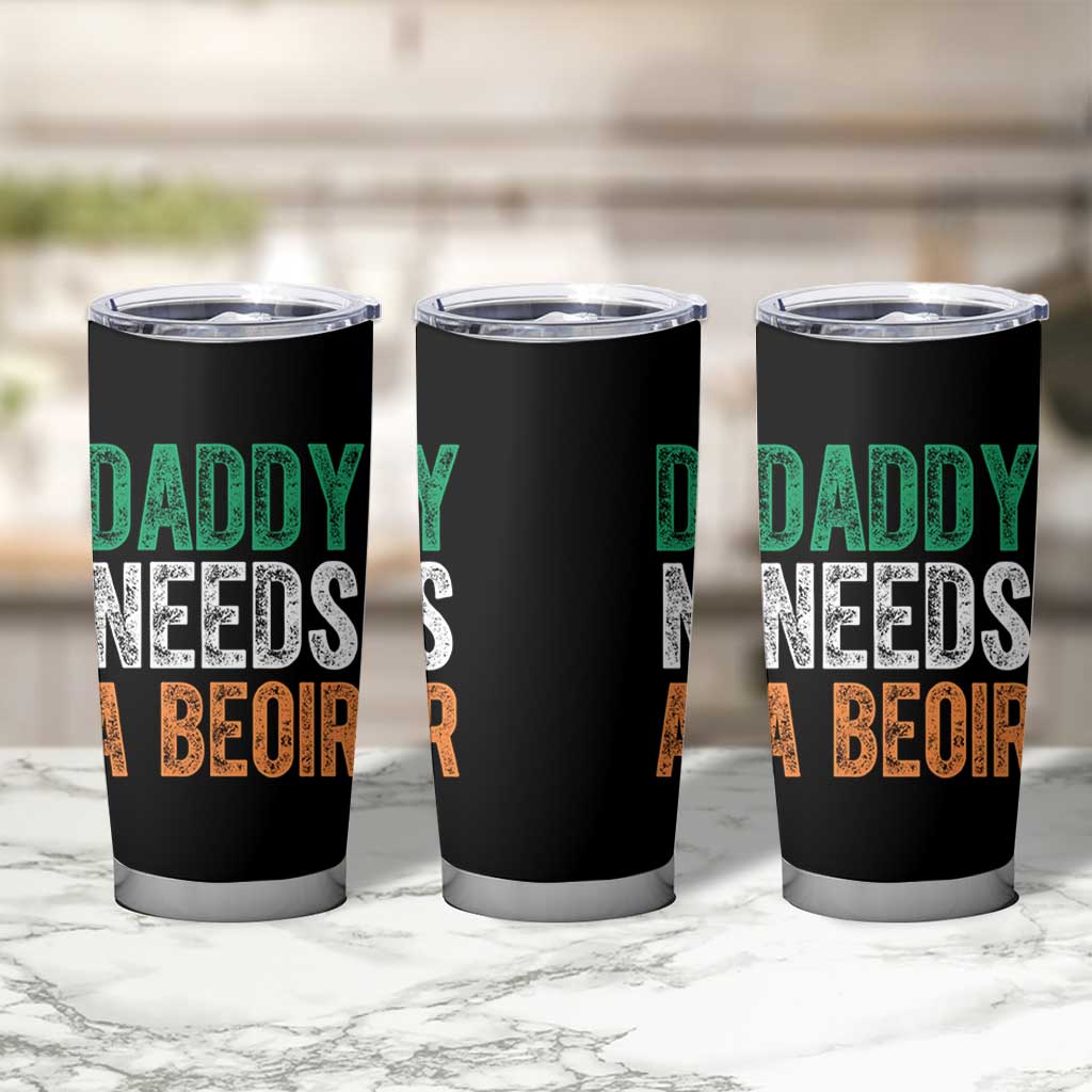 Funny Irish Beer Drinking Tumbler Cup Daddy Needs A Beoir Fathers Day
