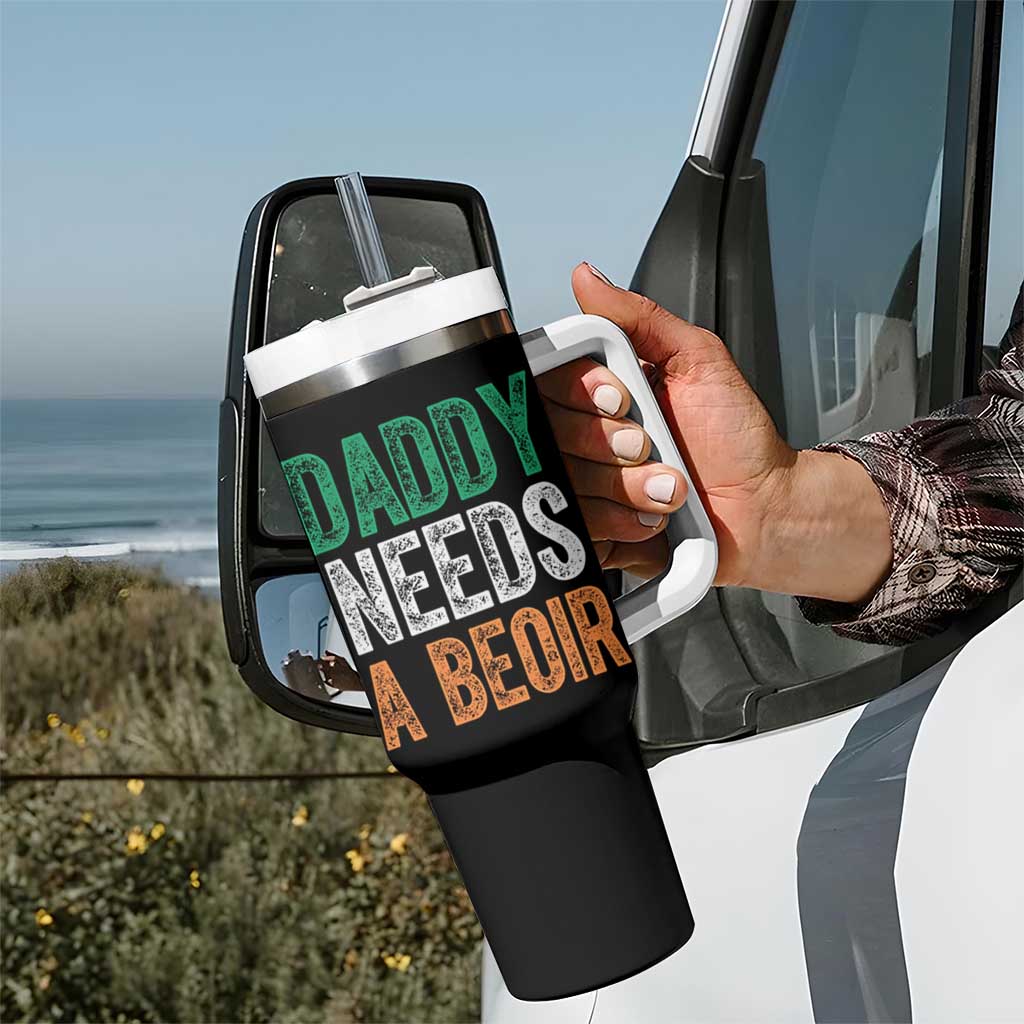 Funny Irish Beer Drinking Tumbler With Handle Daddy Needs A Beoir Fathers Day