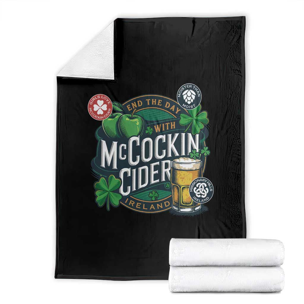 End The Day With McCockin Cider Throw Blanket Ireland Beer Lover St Patricks Day Humor