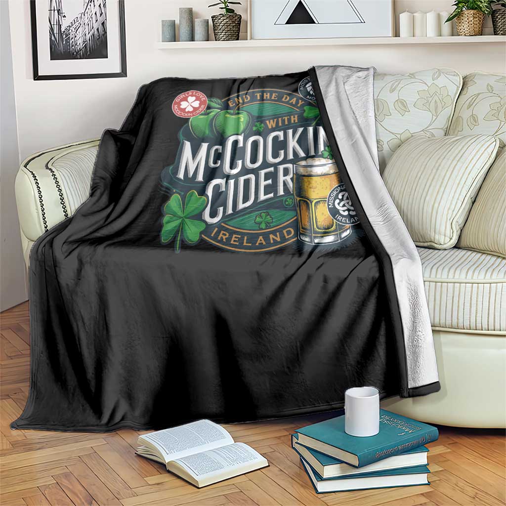 End The Day With McCockin Cider Throw Blanket Ireland Beer Lover St Patricks Day Humor