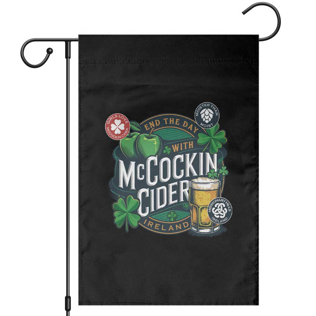 End The Day With McCockin Cider Garden Flag Ireland Beer Lover St Patricks Day Humor
