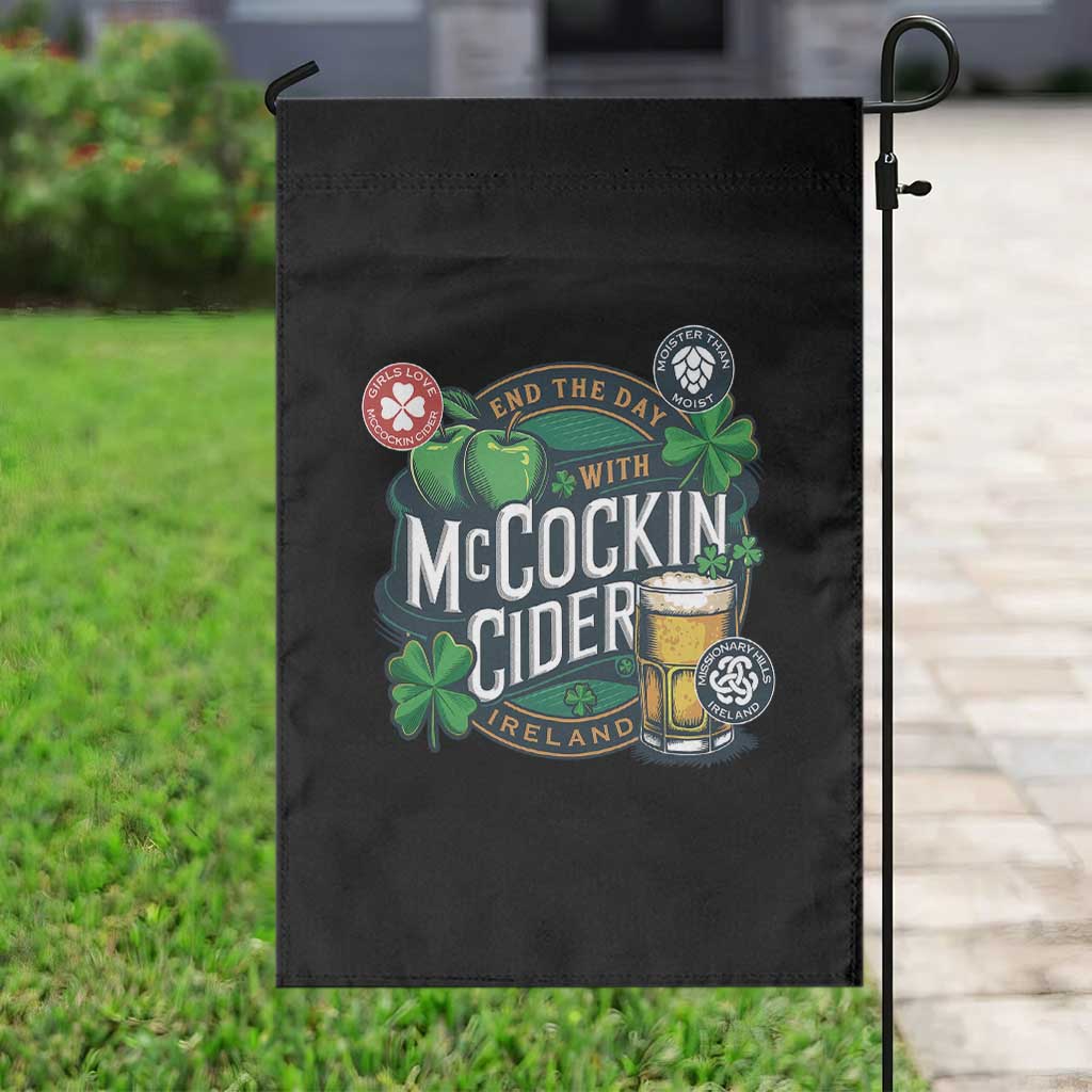 End The Day With McCockin Cider Garden Flag Ireland Beer Lover St Patricks Day Humor