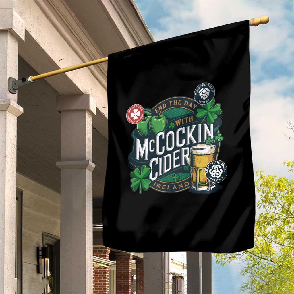 End The Day With McCockin Cider Garden Flag Ireland Beer Lover St Patricks Day Humor
