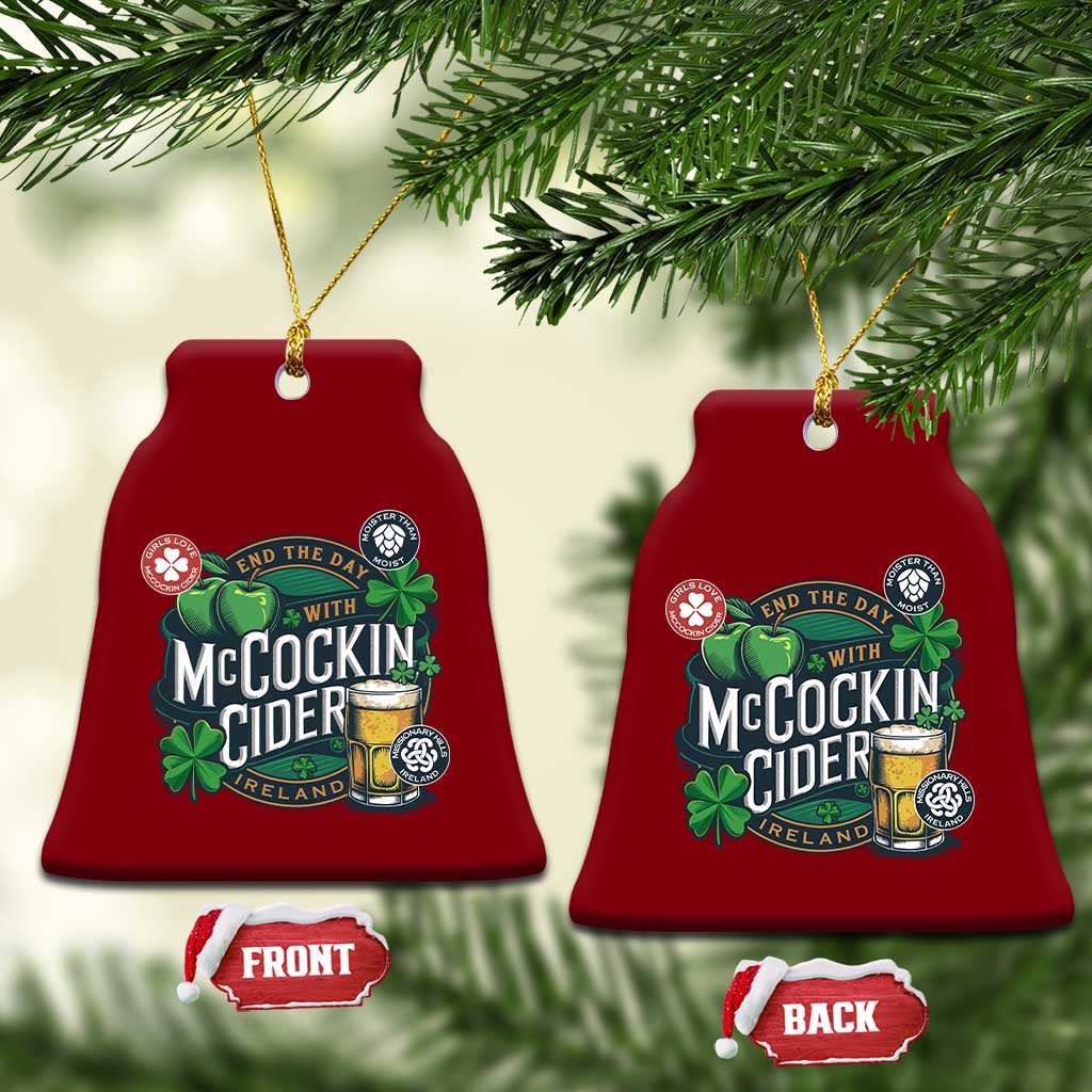 End The Day With McCockin Cider Ceramic Ornament Ireland Beer Lover St Patricks Day Humor