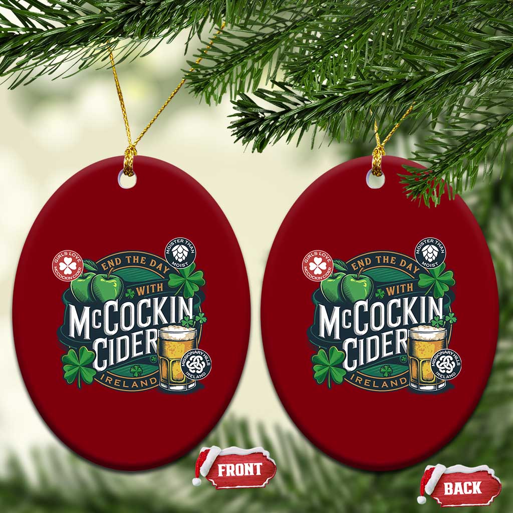 End The Day With McCockin Cider Ceramic Ornament Ireland Beer Lover St Patricks Day Humor
