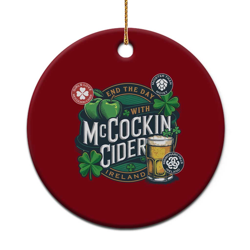 End The Day With McCockin Cider Ceramic Ornament Ireland Beer Lover St Patricks Day Humor