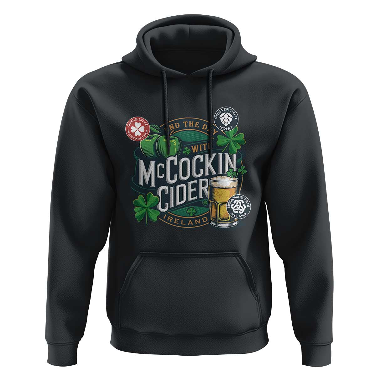 End The Day With McCockin Cider Hoodie Ireland Beer Lover St Patricks Day Humor