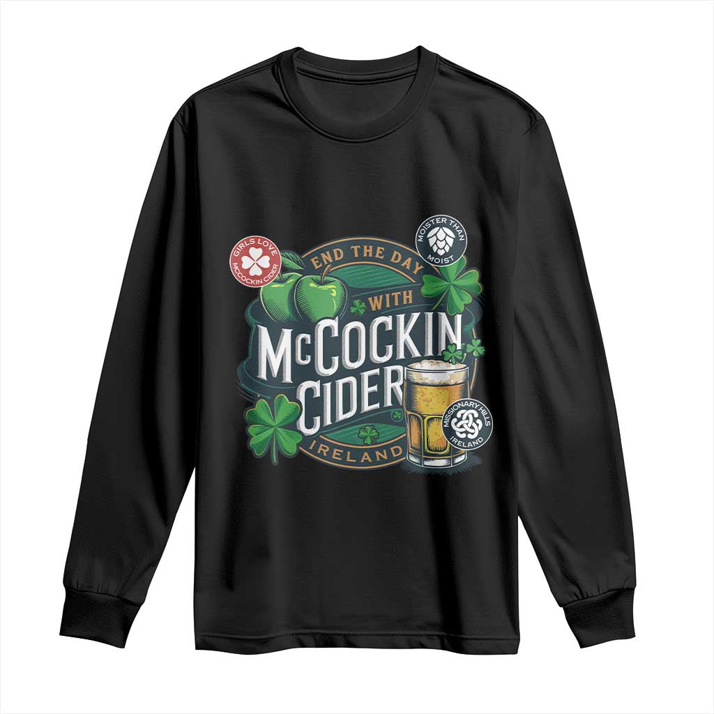 End The Day With McCockin Cider Long Sleeve Shirt Ireland Beer Lover St Patricks Day Humor
