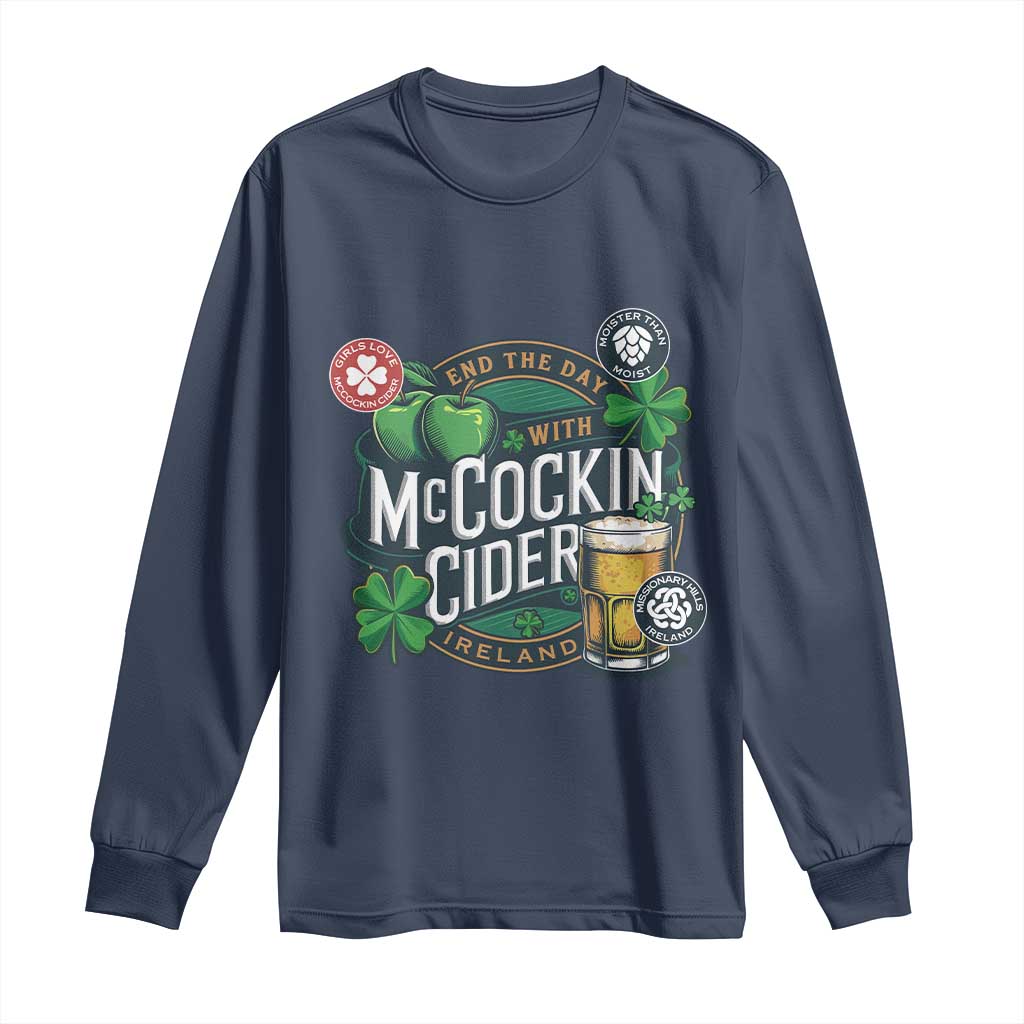 End The Day With McCockin Cider Long Sleeve Shirt Ireland Beer Lover St Patricks Day Humor