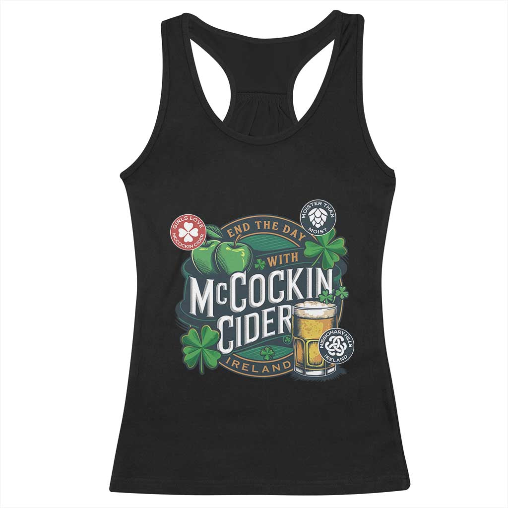 End The Day With McCockin Cider Racerback Tank Top Ireland Beer Lover St Patricks Day Humor