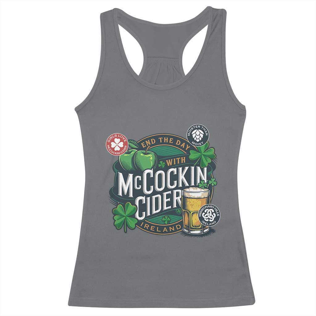 End The Day With McCockin Cider Racerback Tank Top Ireland Beer Lover St Patricks Day Humor