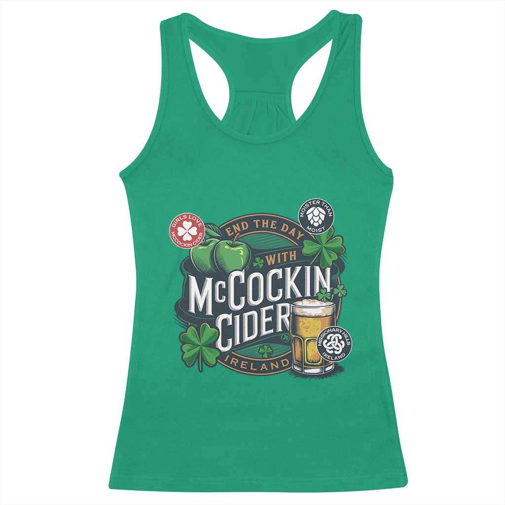 End The Day With McCockin Cider Racerback Tank Top Ireland Beer Lover St Patricks Day Humor
