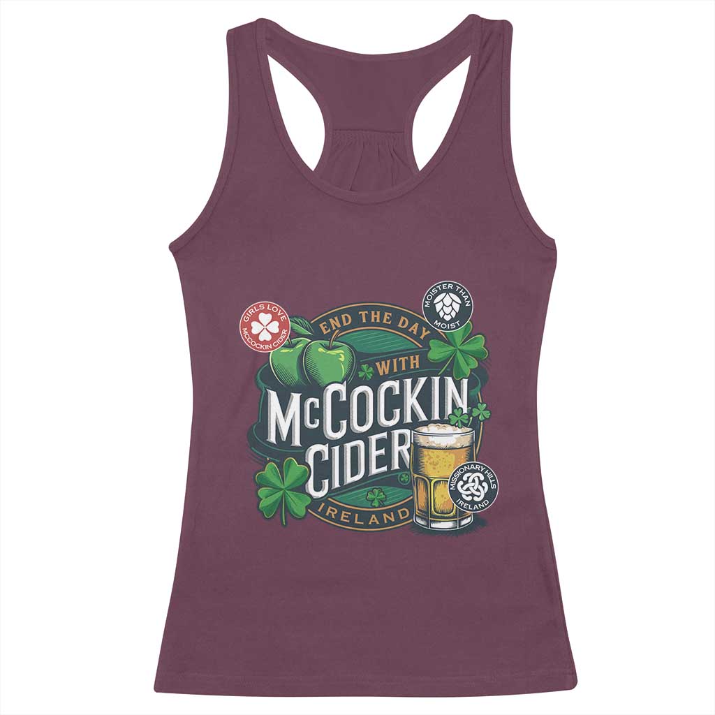End The Day With McCockin Cider Racerback Tank Top Ireland Beer Lover St Patricks Day Humor