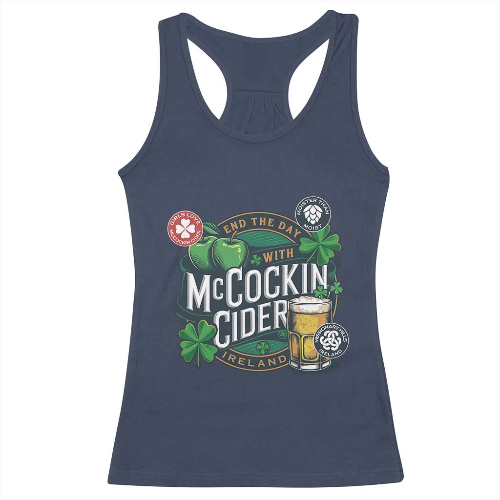 End The Day With McCockin Cider Racerback Tank Top Ireland Beer Lover St Patricks Day Humor