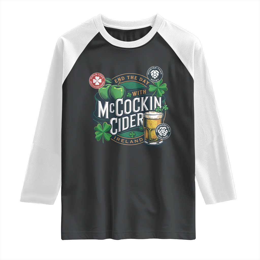 End The Day With McCockin Cider Raglan Shirt Ireland Beer Lover St Patricks Day Humor