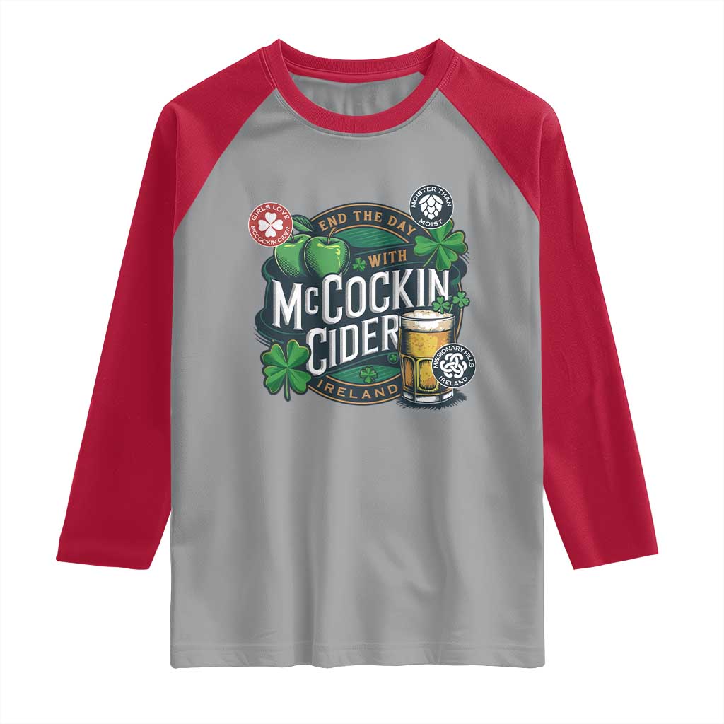 End The Day With McCockin Cider Raglan Shirt Ireland Beer Lover St Patricks Day Humor