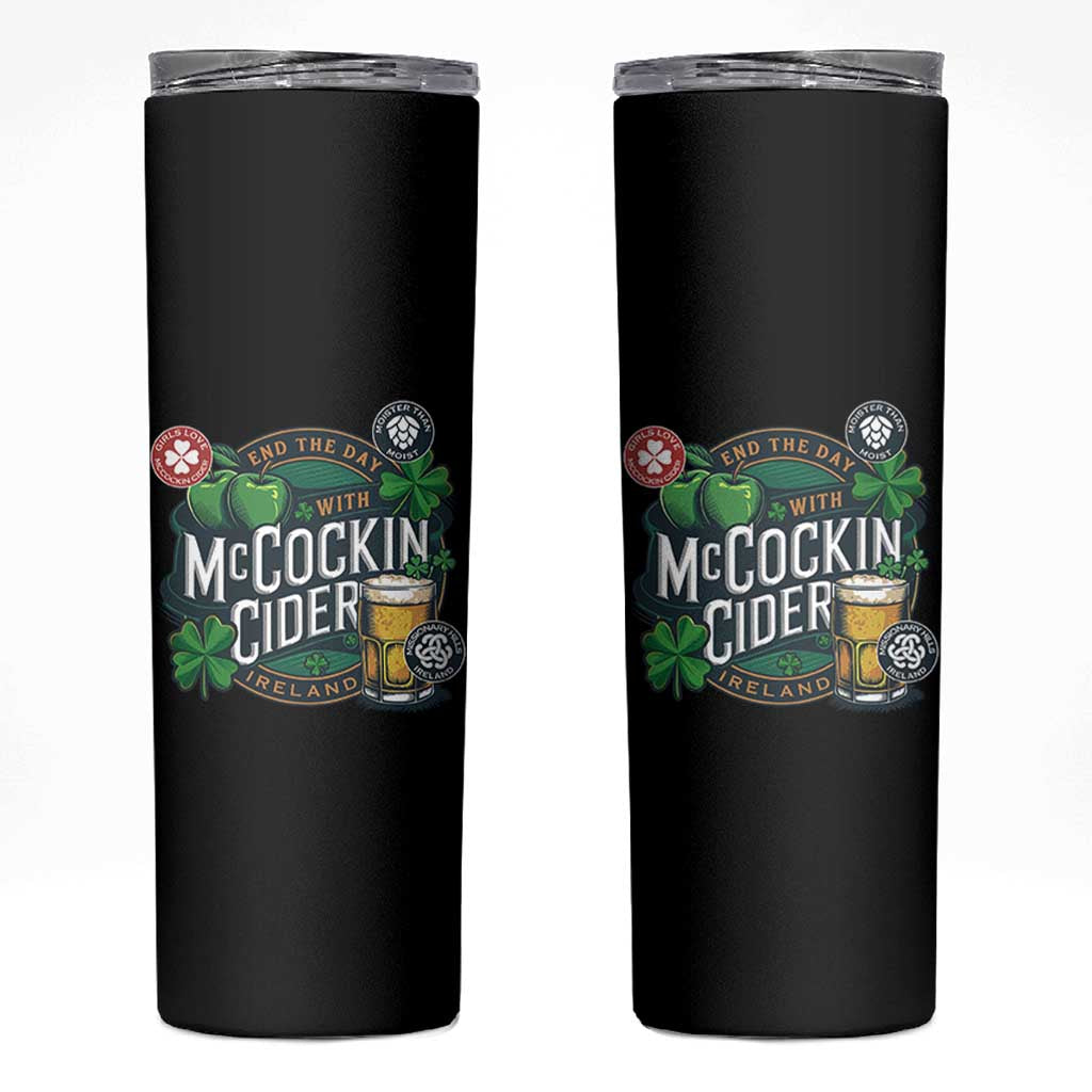 End The Day With McCockin Cider Skinny Tumbler Ireland Beer Lover St Patricks Day Humor