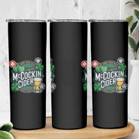 End The Day With McCockin Cider Skinny Tumbler Ireland Beer Lover St Patricks Day Humor
