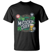 End The Day With McCockin Cider T Shirt Ireland Beer Lover St Patricks Day Humor