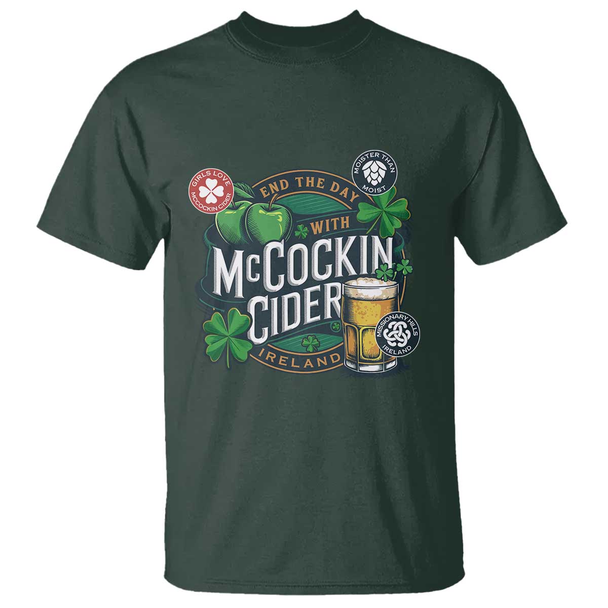 End The Day With McCockin Cider T Shirt Ireland Beer Lover St Patricks Day Humor
