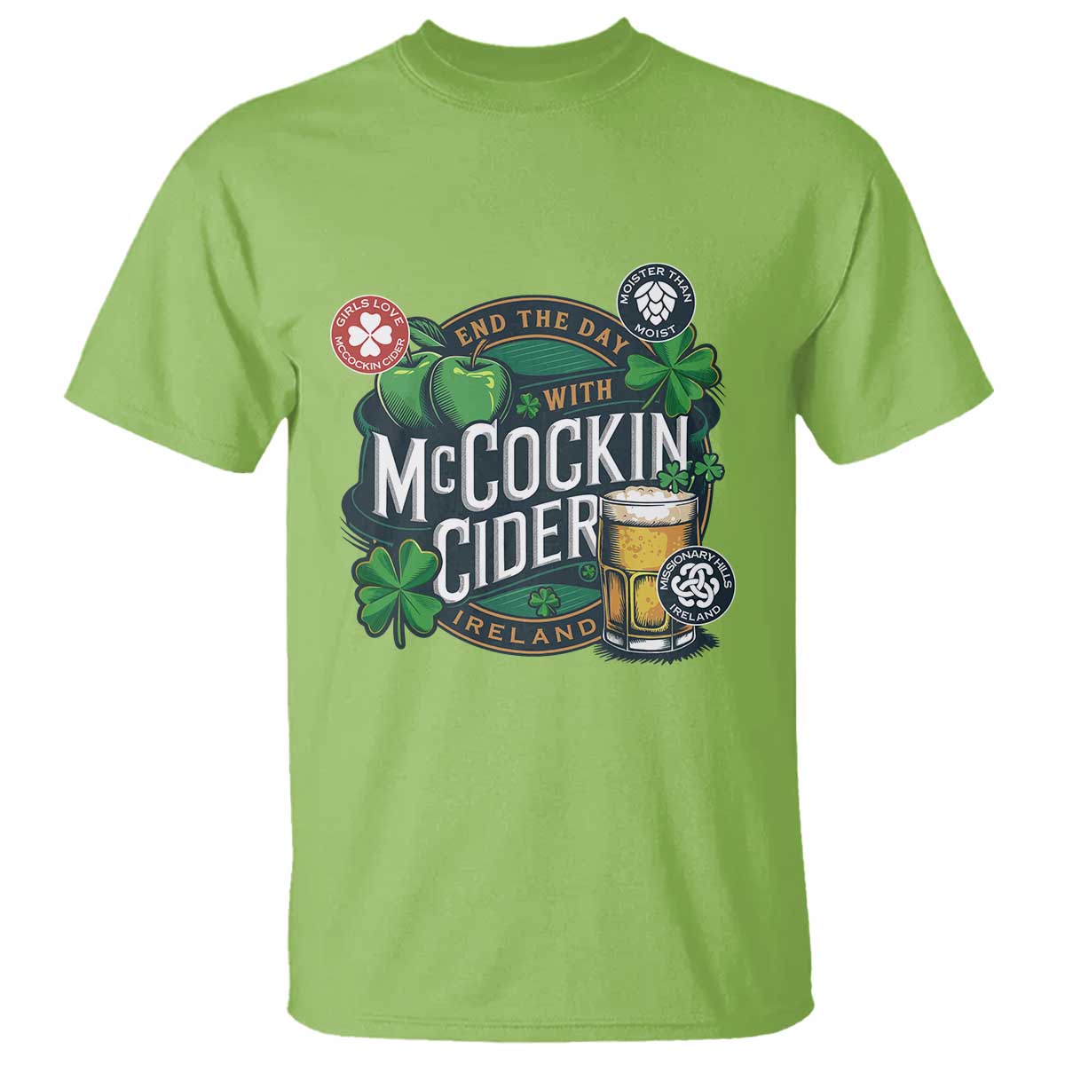 End The Day With McCockin Cider T Shirt Ireland Beer Lover St Patricks Day Humor