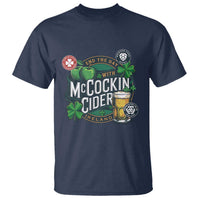End The Day With McCockin Cider T Shirt Ireland Beer Lover St Patricks Day Humor