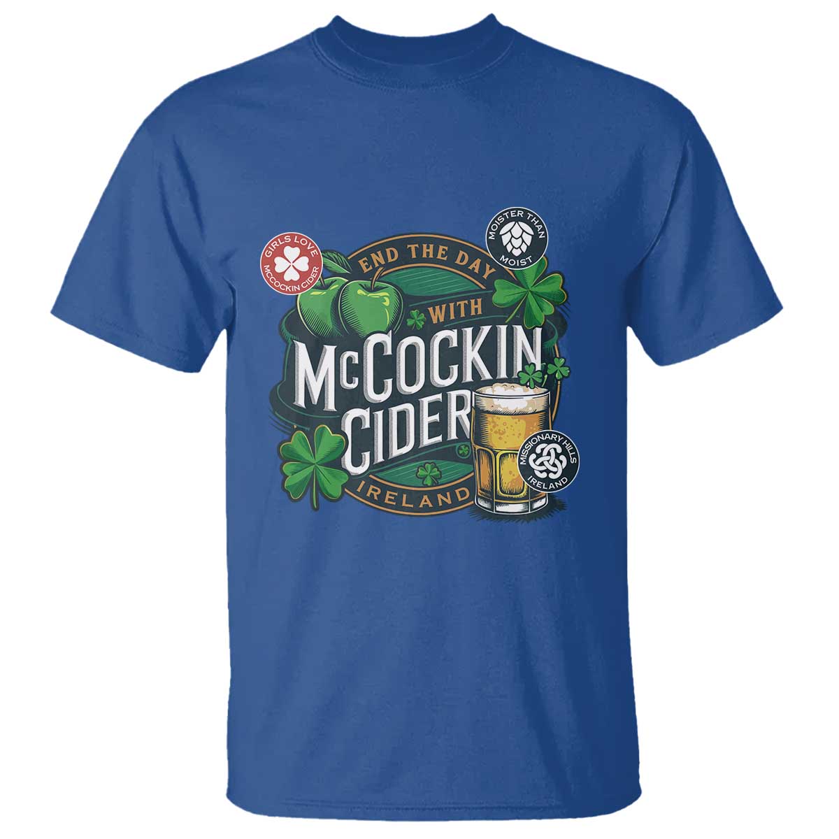 End The Day With McCockin Cider T Shirt Ireland Beer Lover St Patricks Day Humor