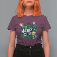 End The Day With McCockin Cider T Shirt For Women Ireland Beer Lover St Patricks Day Humor