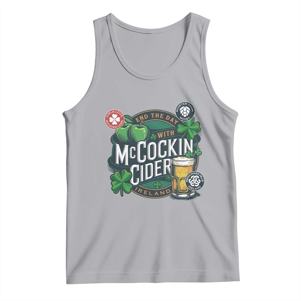 End The Day With McCockin Cider Tank Top Ireland Beer Lover St Patricks Day Humor