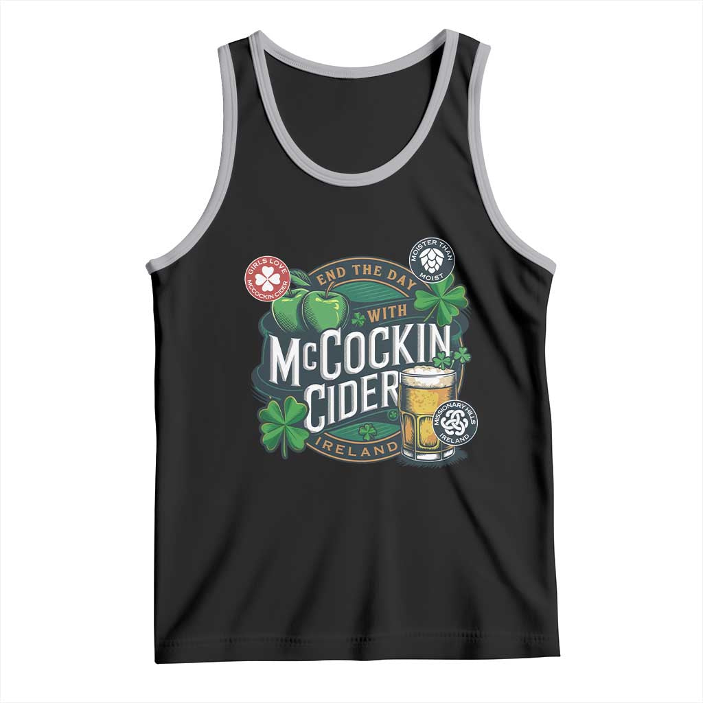 End The Day With McCockin Cider Tank Top Ireland Beer Lover St Patricks Day Humor