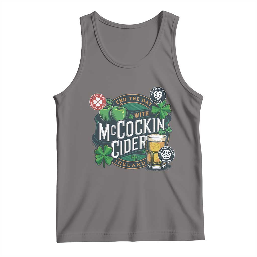 End The Day With McCockin Cider Tank Top Ireland Beer Lover St Patricks Day Humor